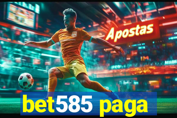 bet585 paga